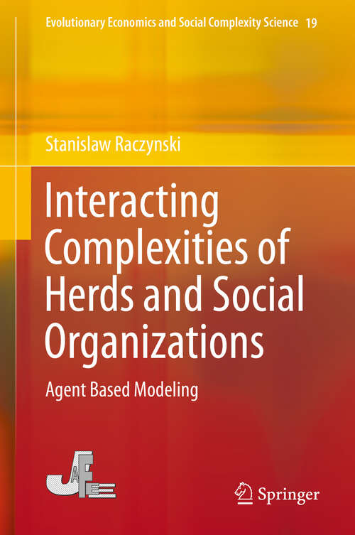 Book cover of Interacting Complexities of Herds and Social Organizations: Agent Based Modeling (1st ed. 2020) (Evolutionary Economics and Social Complexity Science #19)