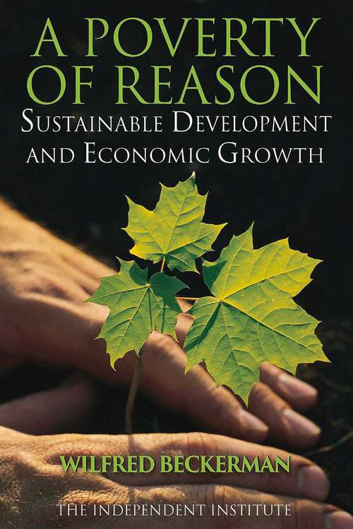 Book cover of A Poverty of Reason: Sustainable Development and Economic Growth
