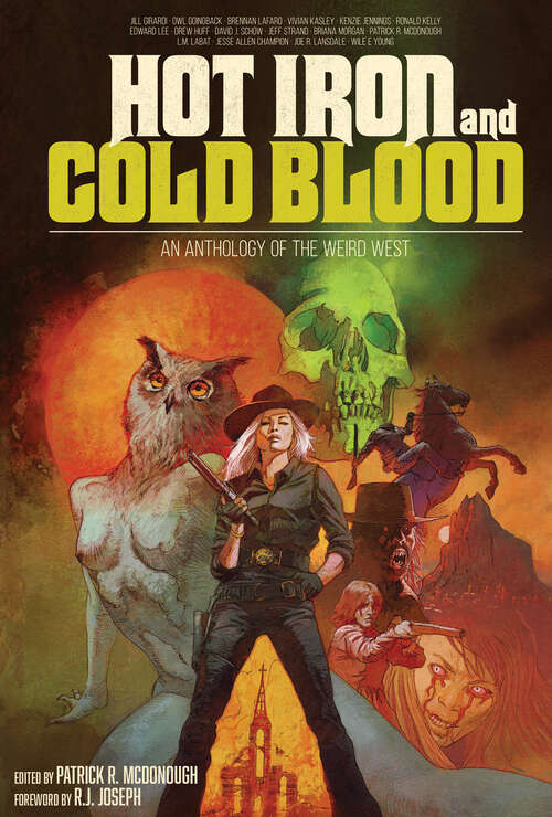 Book cover of Hot Iron and Cold Blood: An Anthology of the Weird West