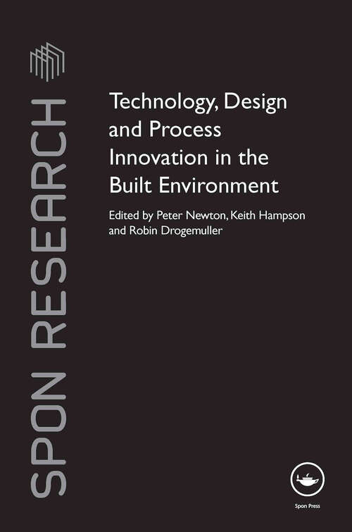 Technology, Design and Process Innovation in the Built Environment (Spon Research)