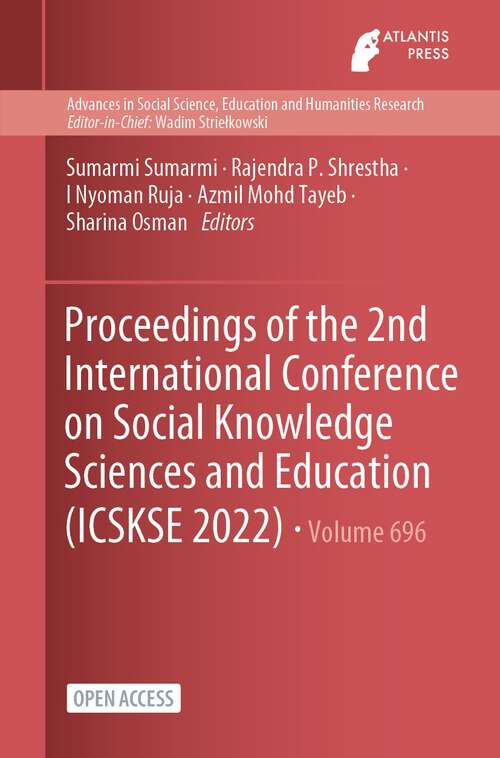 Proceedings of the 2nd International Conference on Social Knowledge Sciences and Education (Advances in Social Science, Education and Humanities Research #696)