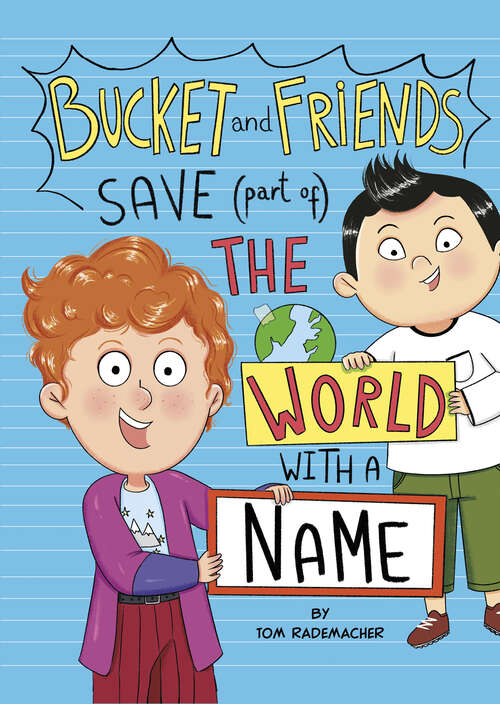 Book cover of Bucket and Friends Save (Part of) the World with a Name