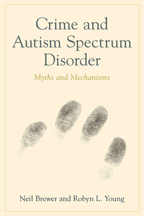 Book cover of Crime and Autism Spectrum Disorder: Myths and Mechanisms