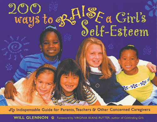 Book cover of 200 Ways to Raise a Girl's Self-Esteem