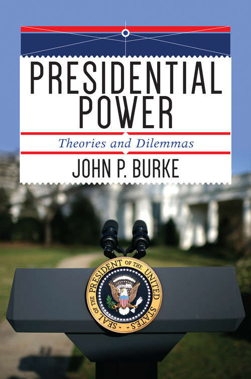 Book cover of Presidential Power: Theories and Dilemmas