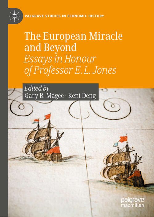 Book cover of The European Miracle and Beyond: Essays in Honour of Professor E. L. Jones (Palgrave Studies in Economic History)