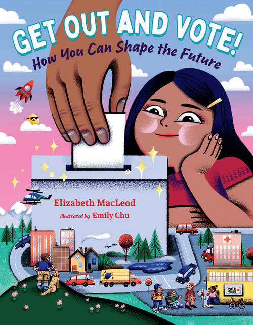 Book cover of Get Out and Vote!: How You Can Shape the Future (Orca Think #8)