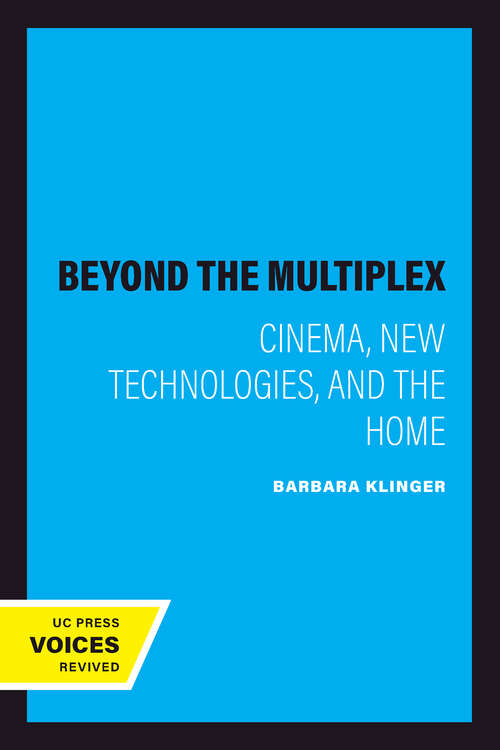 Book cover of Beyond the Multiplex: Cinema, New Technologies, and the Home