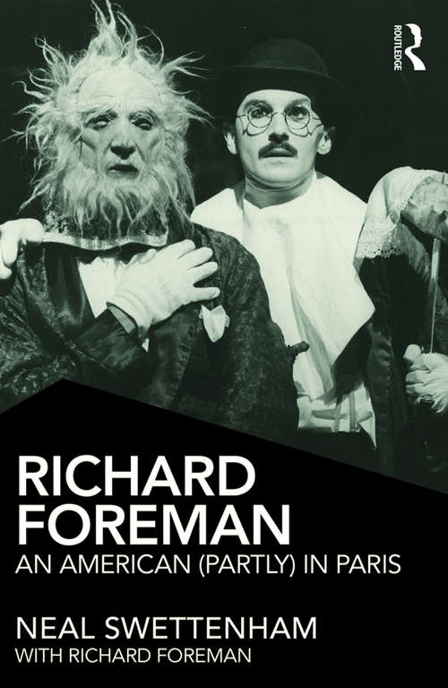 Book cover of Richard Foreman: An American (Partly) in Paris