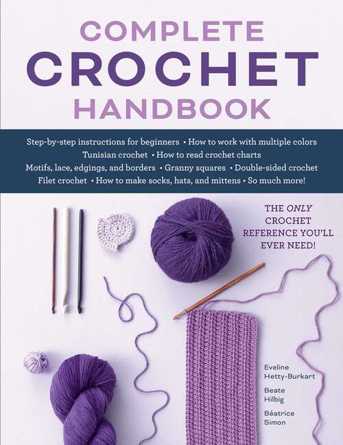 Book cover of Complete Crochet Handbook: The Only Crochet Reference You'll Ever Need