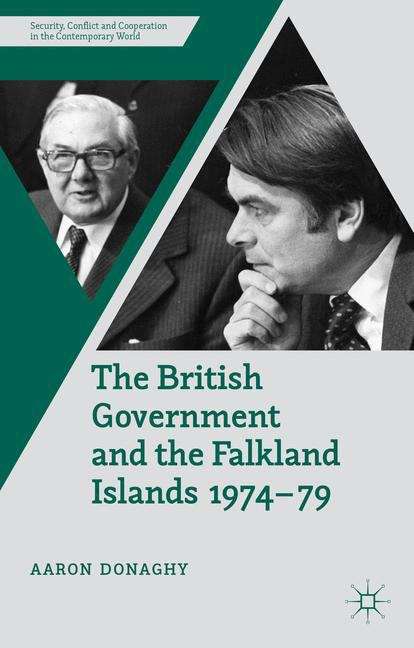 Book cover of The British Government and the Falkland Islands 1974-79