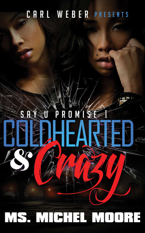 Book cover of Coldhearted & Crazy: Say U Promise 1
