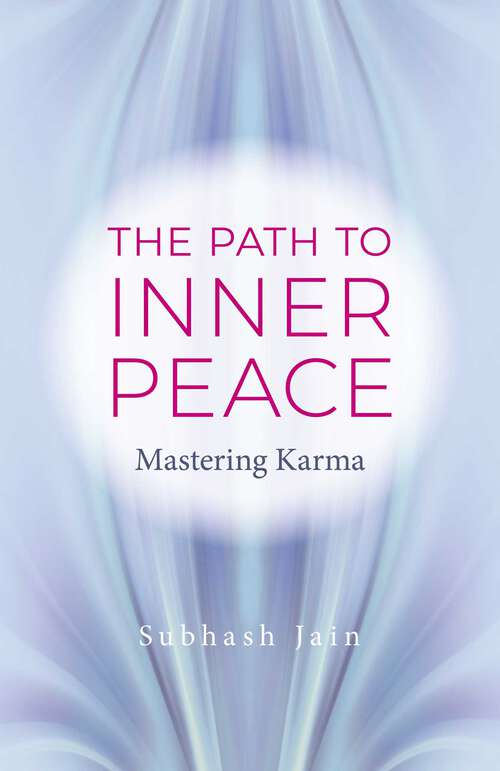 Book cover of Path to Inner Peace: Mastering Karma