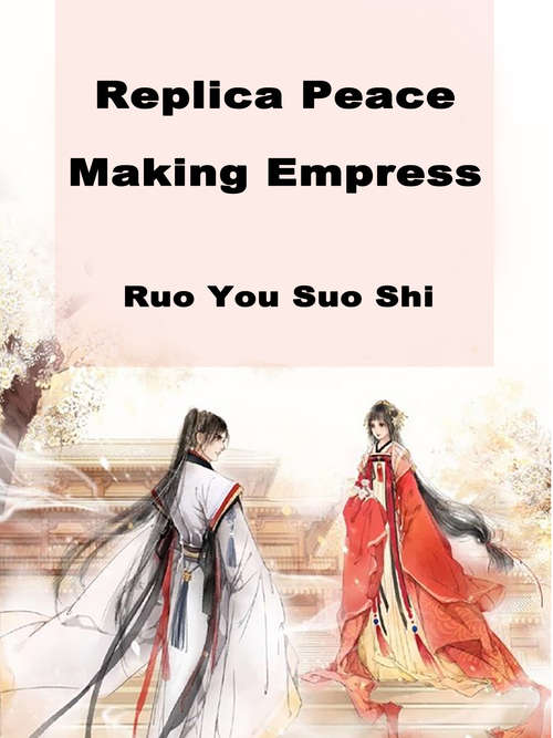 Book cover of Replica Peace-Making Empress: Volume 1 (Volume 1 #1)