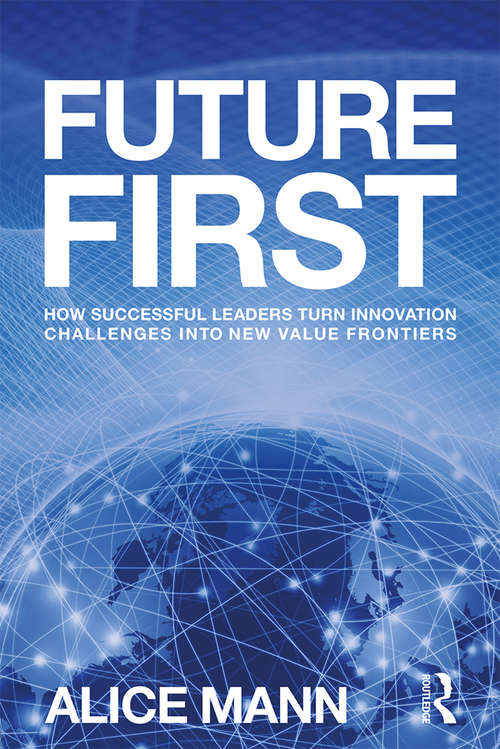 Book cover of Future First: How Successful Leaders Turn Innovation Challenges into New Value Frontiers