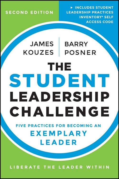 The Student Leadership Challenge: Five Practices For Becoming an Exemplary Leader (Second Edition)