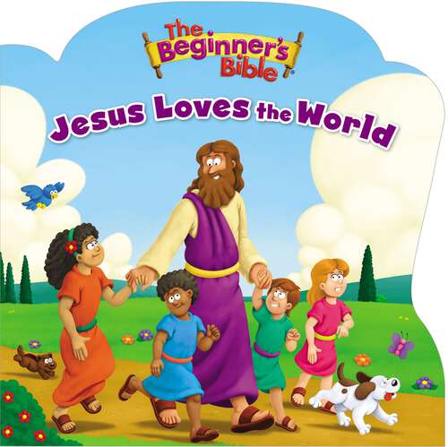 Book cover of The Beginner's Bible Jesus Loves the World (The Beginner's Bible)