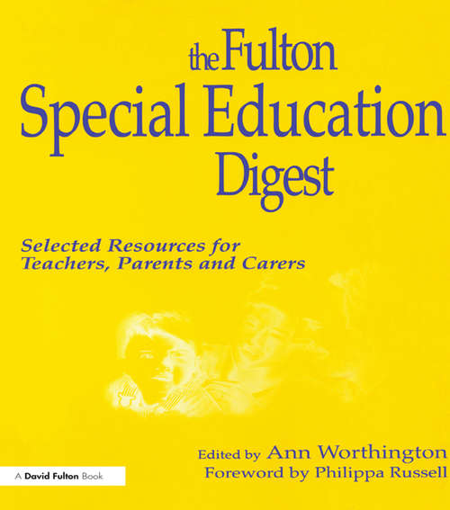 Fulton Special Education Digest: Selected Resources for Teachers, Parents and Carers