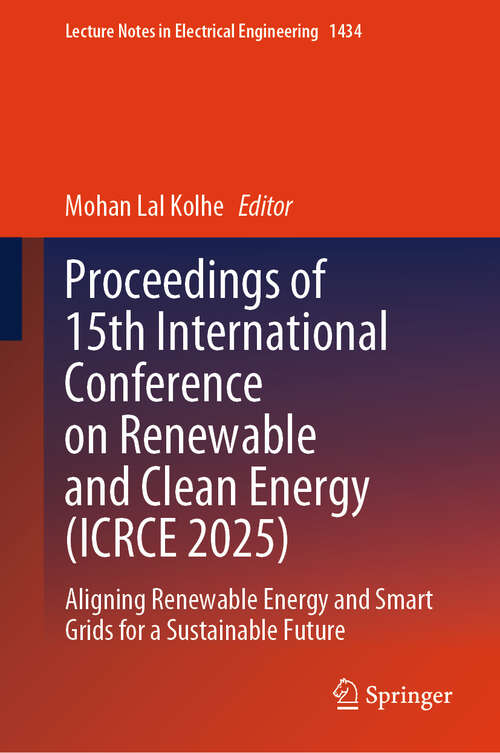 Book cover of Proceedings of 15th International Conference on Renewable and Clean Energy: Aligning Renewable Energy and Smart Grids for a Sustainable Future (Lecture Notes in Electrical Engineering #1434)