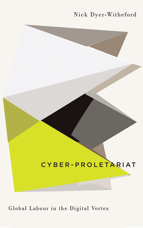 Book cover of Cyber-Proletariat: Global Labour in the Digital Vortex