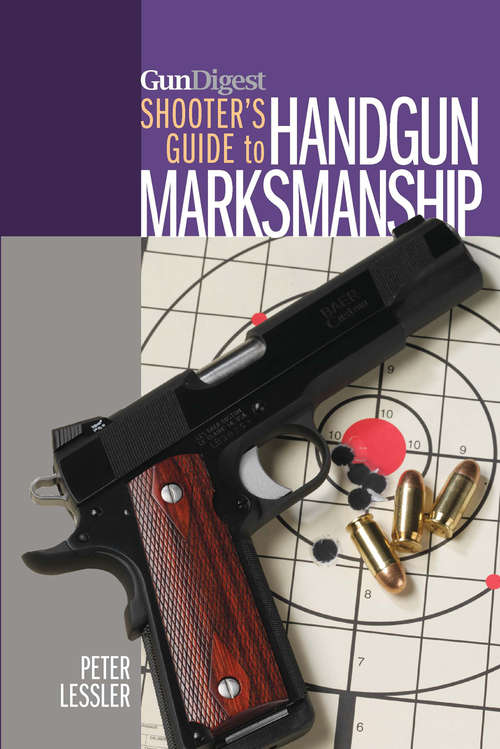 Book cover of Gun Digest Shooter's Guide to Handgun Marksmanship