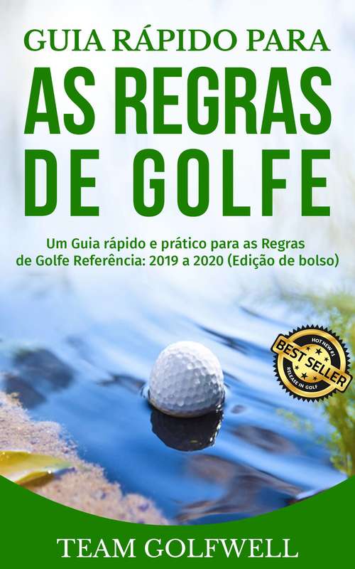 Book cover of Guia rápido para as regras do golfe: Um Guia rápido e prático para as Regras de Golfe Referência: 2019 a 2020 (Edição de bolso)