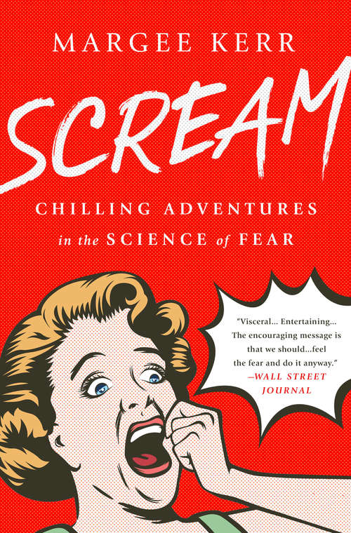Book cover of Scream: Chilling Adventures in the Science of Fear