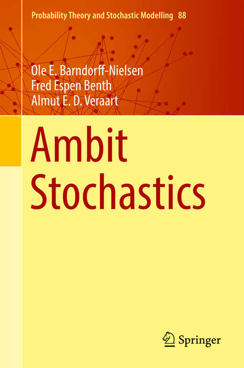 Book cover of Ambit Stochastics (1st ed. 2018) (Probability Theory and Stochastic Modelling #88)