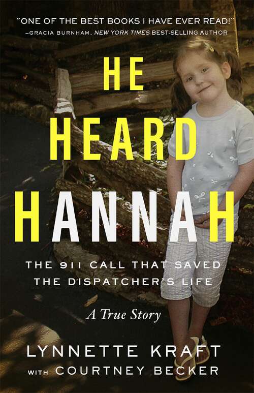 Book cover of He Heard Hannah: The 911 Call That Saved the Dispatcher's Life