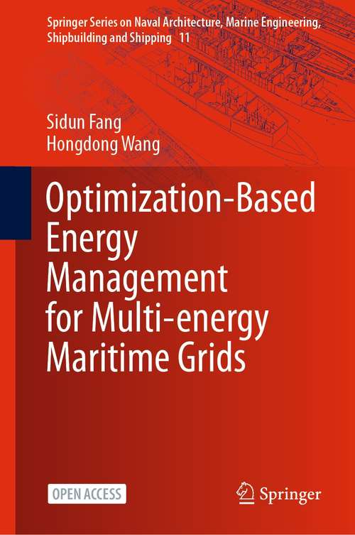 Optimization-Based Energy Management for Multi-energy Maritime Grids (Springer Series on Naval Architecture, Marine Engineering, Shipbuilding and Shipping #11)