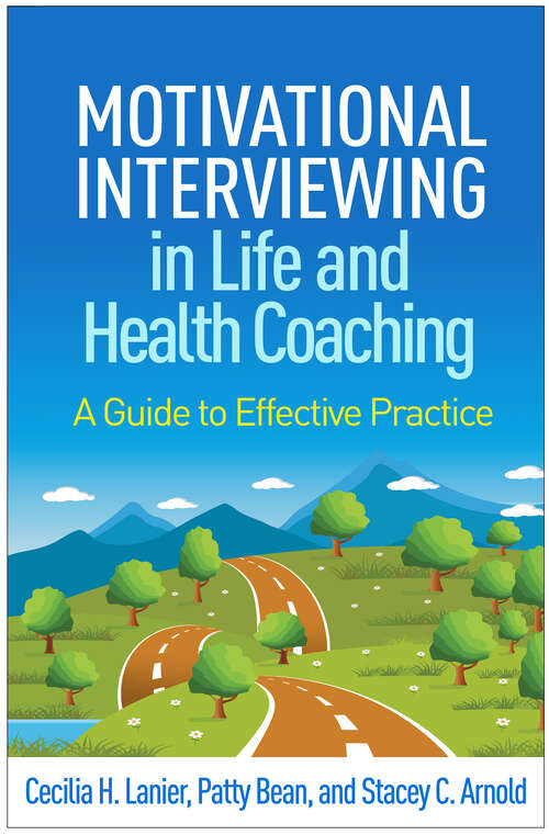 Book cover of Motivational Interviewing in Life and Health Coaching: A Guide to Effective Practice (Applications of Motivational Interviewing Series)