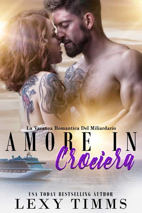 Book cover of Amore In Crociera (La Vacanza Romantica Del Miliardario #3)