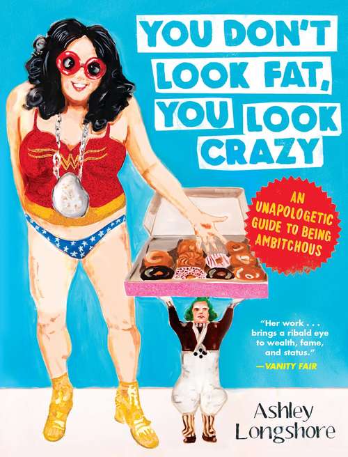 Book cover of You Don't Look Fat, You Look Crazy: An Unapologetic Guide to Being Ambitchous