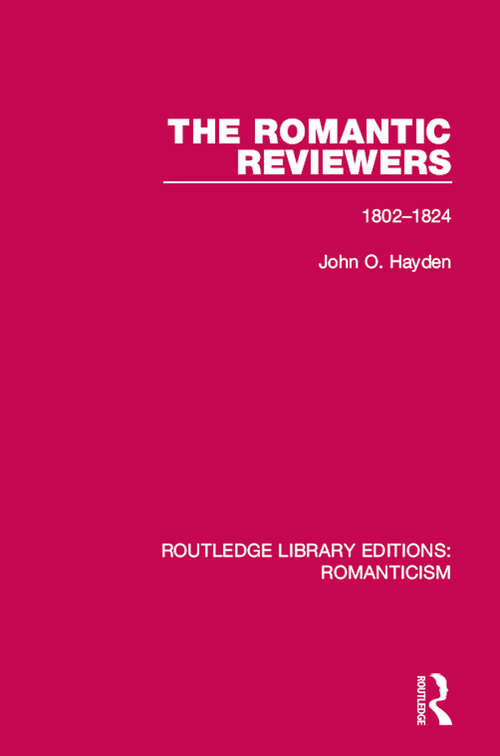 Book cover of The Romantic Reviewers: 1802-1824 (Routledge Library Editions: Romanticism #15)
