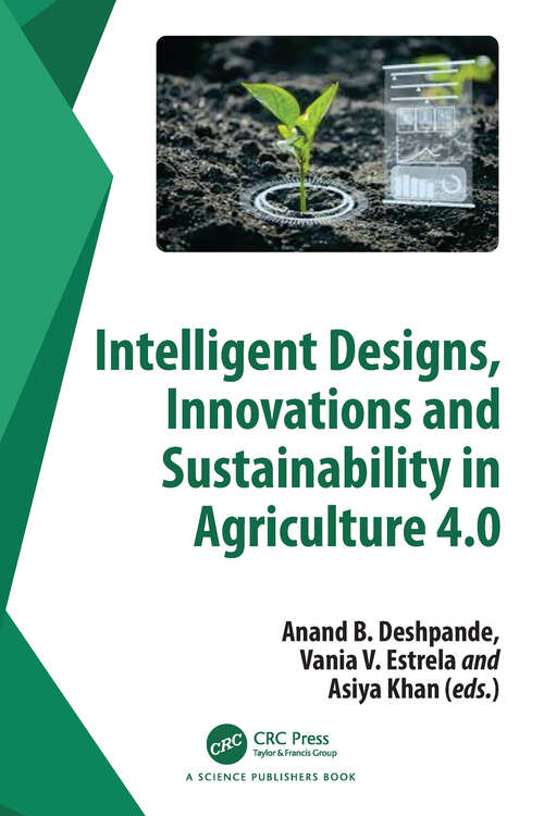 Book cover of Intelligent Designs, Innovations and Sustainability in Agriculture 4.0 (1)