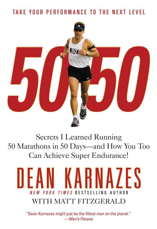 Book cover of 50/50: Secrets I Learned Running 50 Marathons in 50 Days -- and How You Too Can Achieve Super Endurance!