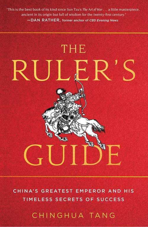 Book cover of The Ruler's Guide: China's Greatest Emperor and His Timeless Secrets of Success
