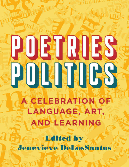 Poetries - Politics: A Celebration of Language, Art, and Learning