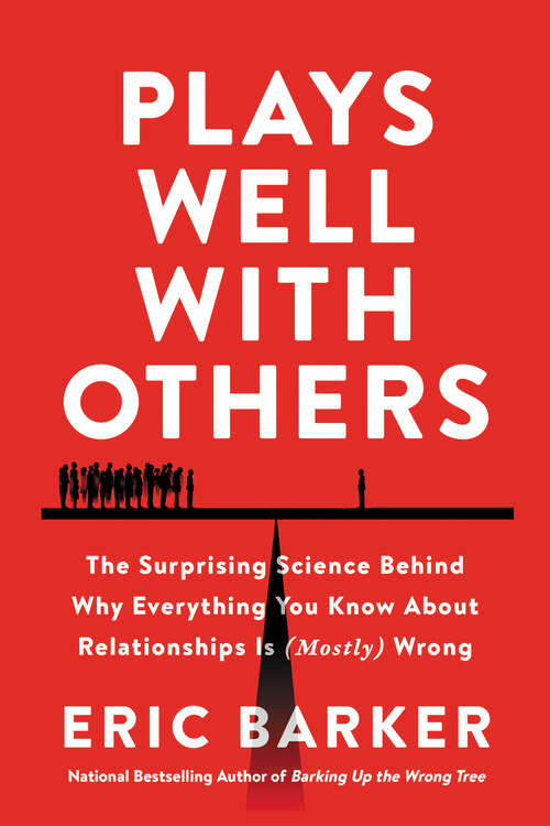 Book cover of Plays Well with Others: The Surprising Science Behind Why Everything You Know About Relationships Is (Mostly) Wrong