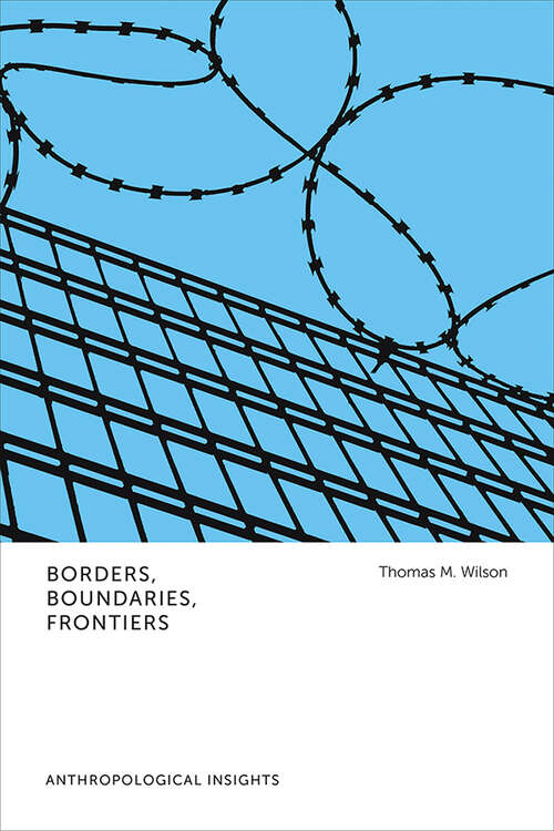 Book cover of Borders, Boundaries, Frontiers: Anthropological Insights (Anthropological Insights)