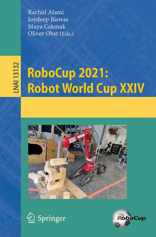 RoboCup 2021: Robot World Cup XXIV (Lecture Notes in Computer Science #13132)