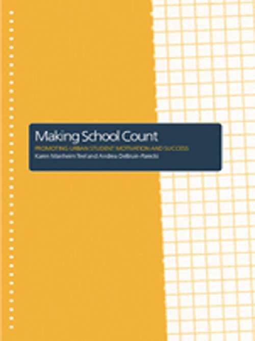 Making School Count: Promoting Urban Student Motivation and Success