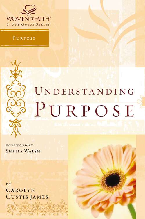 Book cover of Understanding Purpose: Women of Faith Study Guide Series (Women of Faith Study Guide Series)