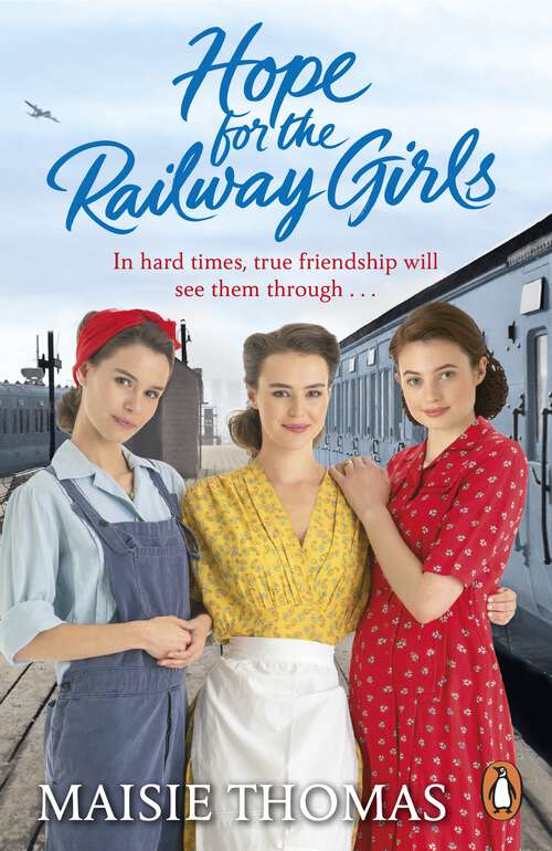 Book cover of Hope for the Railway Girls: The fifth book in the feel-good, heartwarming WW2 historical saga series (The Railway Girls Series, 5) (The railway girls series #5)