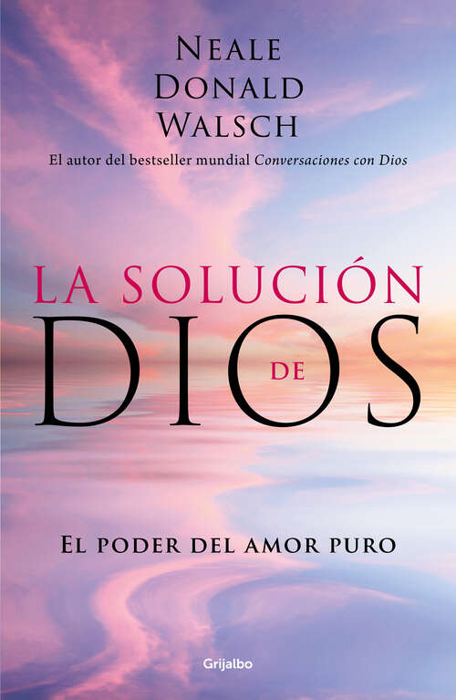 Book cover of La solución de Dios: El poder del amor puro