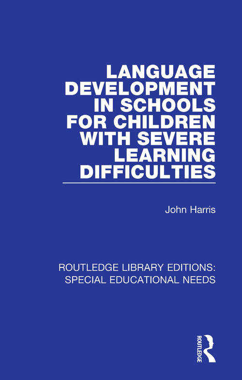 Book cover of Language Development in Schools for Children with Severe Learning Difficulties (Routledge Library Editions: Special Educational Needs #31)