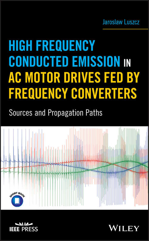 Book cover of High Frequency Conducted Emission in AC Motor Drives Fed By Frequency Converters: Sources and Propagation Paths