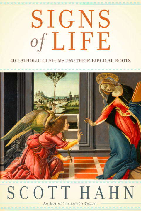 Book cover of Signs of Life: 40 Catholic Customs and Their Biblical Roots