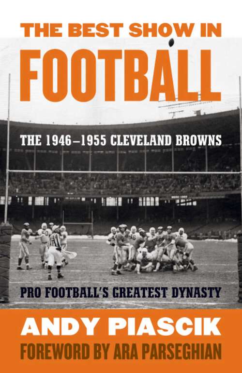 Book cover of The Best Show in Football: The 1946–1955 Cleveland Browns—Pro Football's Greatest Dynasty