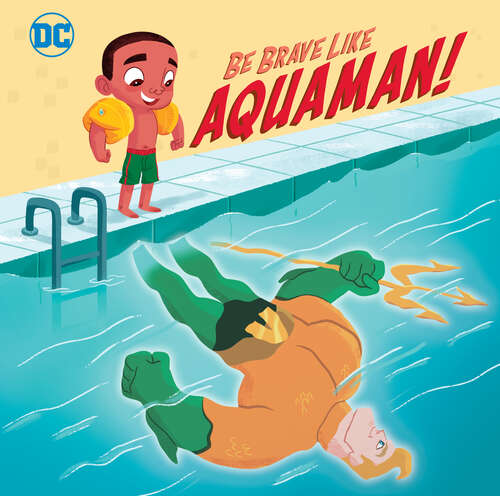 Book cover of Be Brave Like Aquaman! (Pictureback(R))